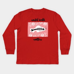 Mental health matters Kids Long Sleeve T-Shirt